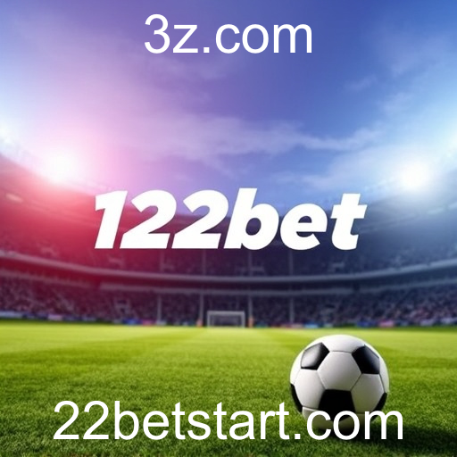 Apostas Esportivas no 122bet: Uma Experiência Completa e Responsável